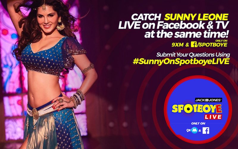 SPOTBOYE LIVE: Sizzling Hot Sunny Leone Live On Facebook And 9XM!