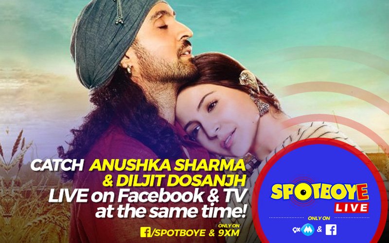 SPOTBOYE LIVE: Anushka Sharma & Diljit Dosanjh Live On Facebook And 9XM!