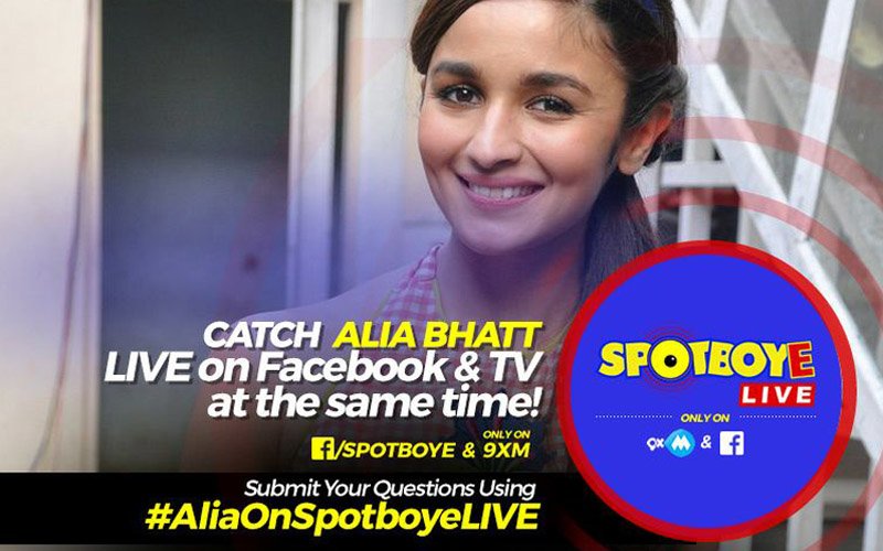 FACEBOOK LIVE: Beautiful & Talented Alia Bhatt On SpotboyE