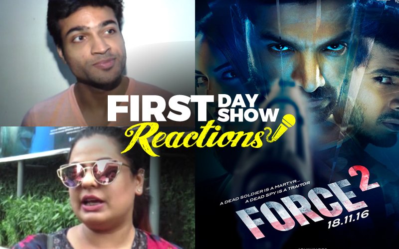 First Day First Show: Force 2 Gets A Thumbs Up From The Public But Demonetization Threatens Box-Office Collection