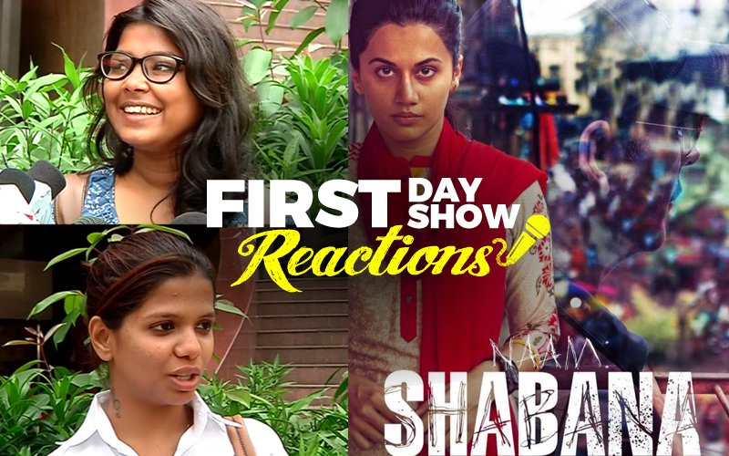 First Day First Show: Taapsee Pannu’s Naam Shabana Gets A Dull Opening