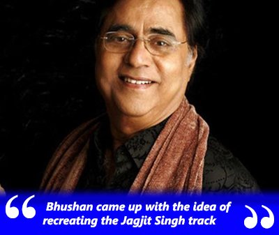 Bhushan_came_up_with_the_idea_of_recreating_the_Jagjit_Singh_track.jpg