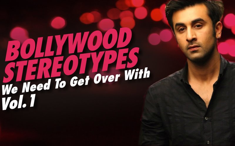 VIDEO: Bollywood Stereotypes We Need To Get Over With!