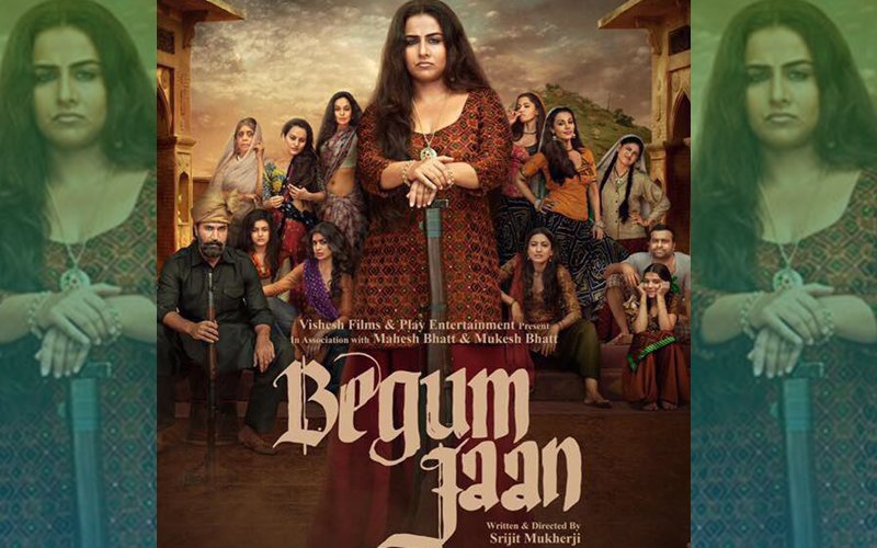 Movie Review: Begum Jaan Just Doesn’t Make It To The See-Grade