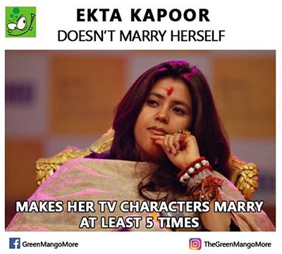 MEME: Ekta Kapoor Doesn't Marry Herself,Makes Her TV Characters Marry ...