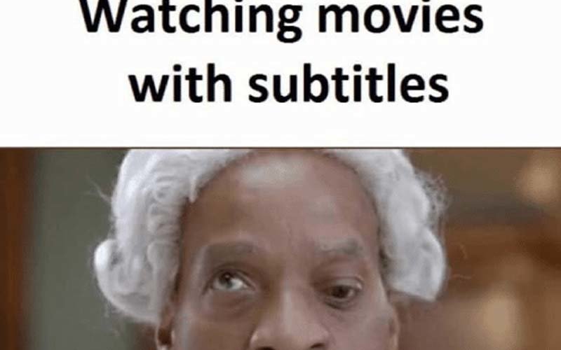 MEME: Watching Movie With Subtitle