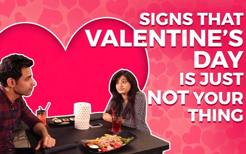 VIDEO: Signs That Valentine’s Day Is Just Not Your Thing!