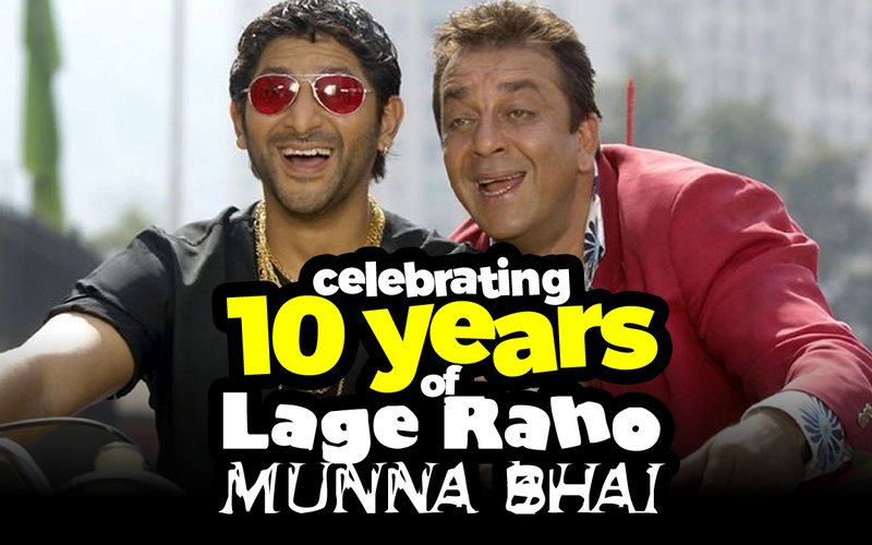 Lage Raho Munna Bhai Completes 10 Years & Here’s Why It’s Still Very Relevant