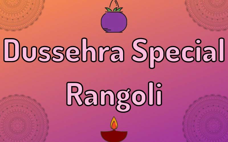 Dussehra Special Rangoli: 5 Easy DIY Designs That Will Add A Spark To Your Festivities