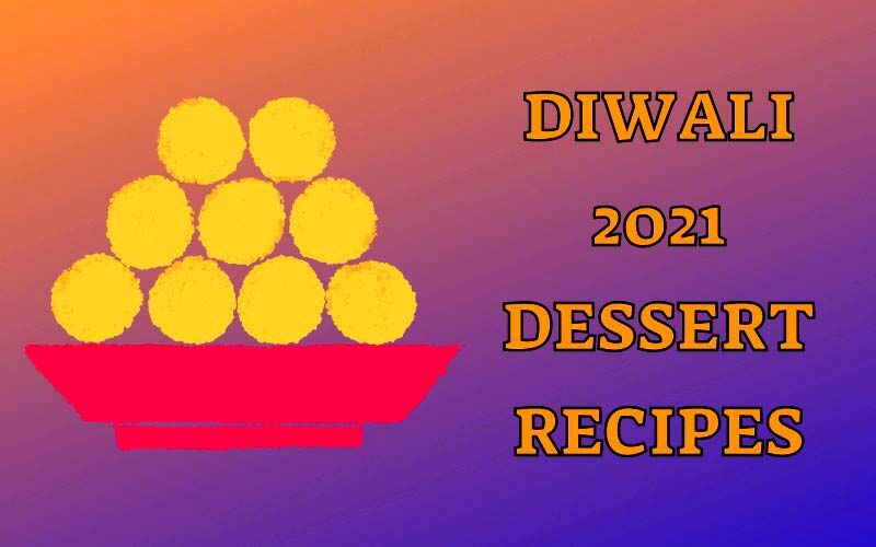 Diwali 2021 Dessert Recipes: 4 Mouth-Watering Sweet Preparations To Worship Goddess Laxmi Full-Heartedly