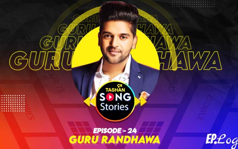 9X Tashan Song Stories: Episode 24 With Guru Randhawa