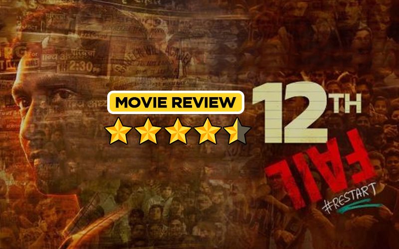 '12th Fail' Film REVIEW: Insightful, Raw, Motivational; THIS Masterpiece Is Truly The Very Template Of An Assured Masterpiece