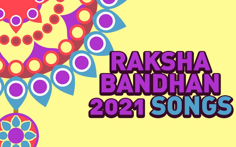 Raksha Bandhan 2021 Songs: 7 Bollywood Rakhi Songs To Make Your Day Special