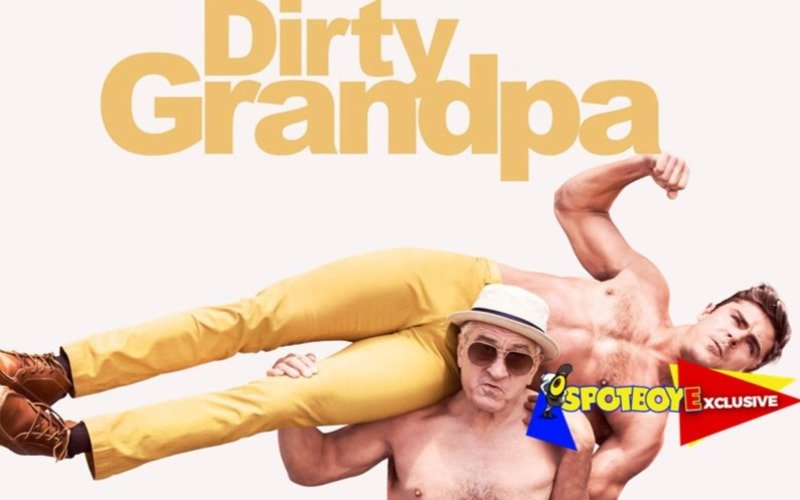 Robert De Niro starrer Dirty Grandpa shown the door