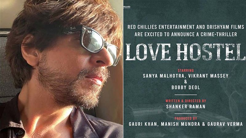 Shah Rukh Khan's Red Chillies Entertainment Announces Love Hostel Starring Sanya Malhotra, Vikrant Massey And Bobby Deol