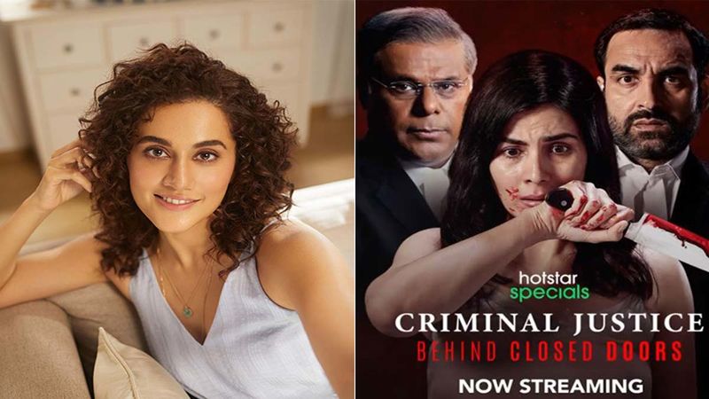 After Watching Criminal Justice: Behind Closed Doors A Moved Taapsee Pannu Raises Concern Over Alarming Rise Of Issues Surrounding Women