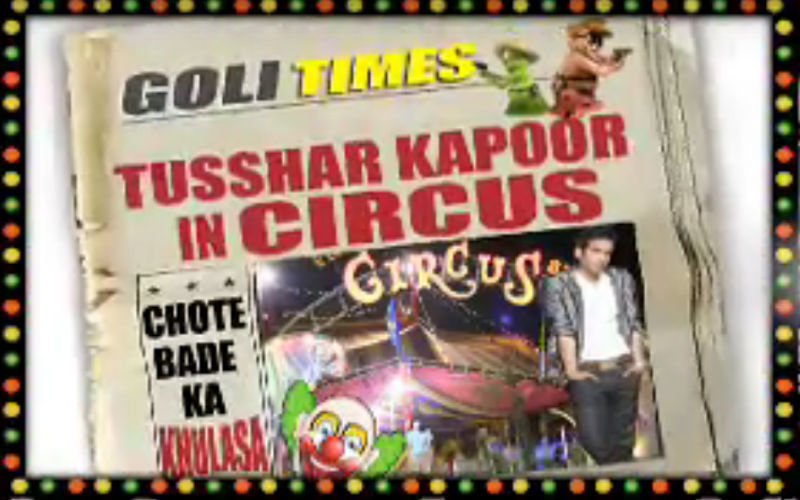 Bakwaas Bandh Kar | Goli Mat De | Tusshar Kapoor in Circus