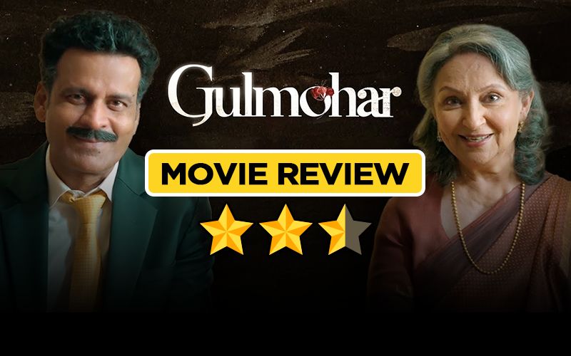 Gulmohar Movie REVIEW: THIS Film Is A Bit Of A Mess But Moving Nonetheless; Functional Is The New Dysfunctional In Our Cinema