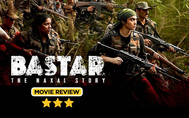 'Bastar: The Naxal Story' Movie REVIEW: Sudipto Sen Bravely Shows A Tale Of Naxal Terrorism, Adah Sharma's Neerja Madhavan Fights For The Tribal's Justice