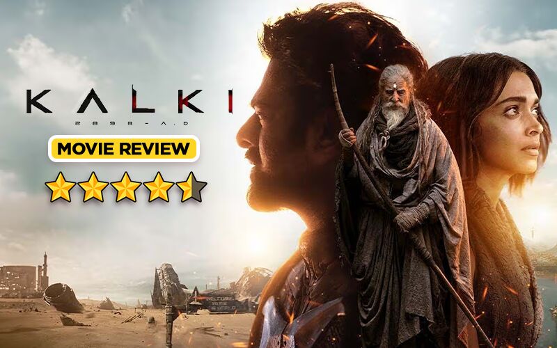Kalki 2898 AD Movie REVIEW: Prabhas-Amitabh Bachchan's Fight For Deepika Padukone's ‘Maa’ Is The Highlight Of The Mythology-Inspired Film