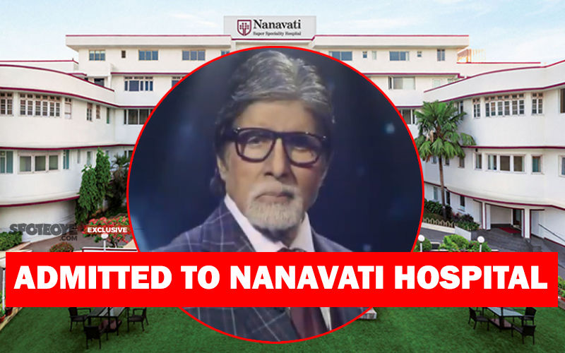 Amitabh Bachchan Admitted To Nanavati Hospital, It Has Been 3 Days And Nobody Knew It!- BREAKING NEWS, EXCLUSIVE