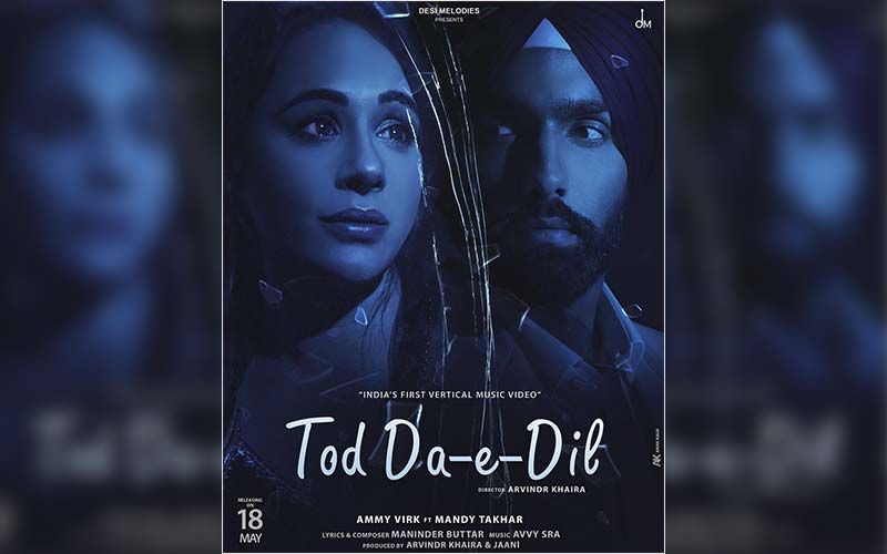 Ammy Virk Ft. Mandy  Takhar’s ‘Tod Da-E-Dil’ Video Is Out Now