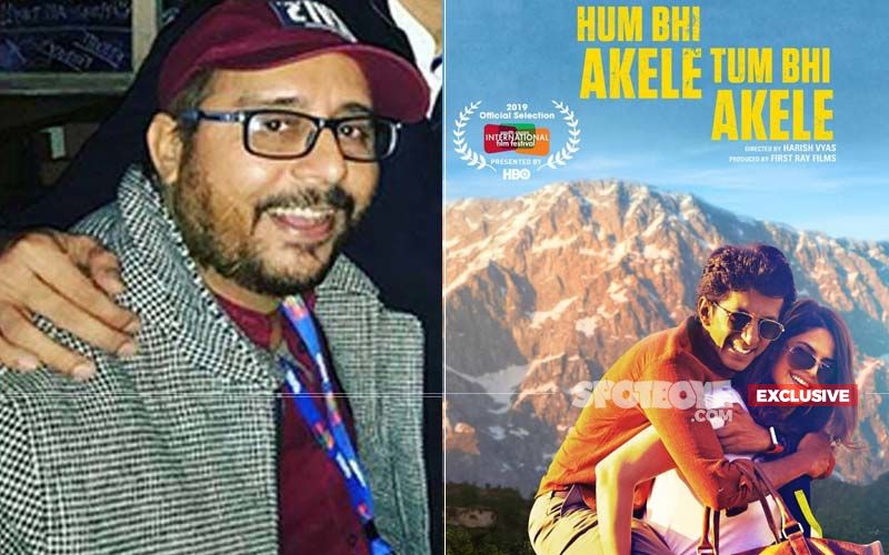 Hum Bhi Akele Tum Bhi Akele Director Harish Vyas Reveals The Story Behind The Idea Of The Film- EXCLUSIVE