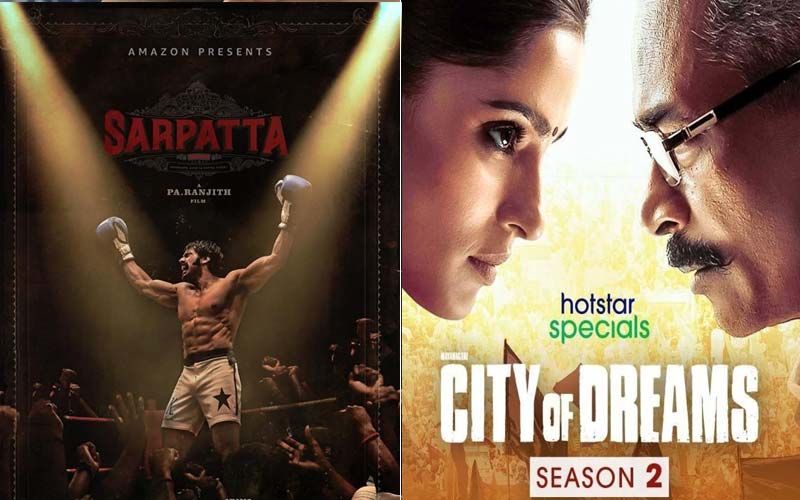 Ex'Stream' Benefits, The Best OF The OTT: Sarpatta Parambarai, The City Of Dreams Season 2 And More