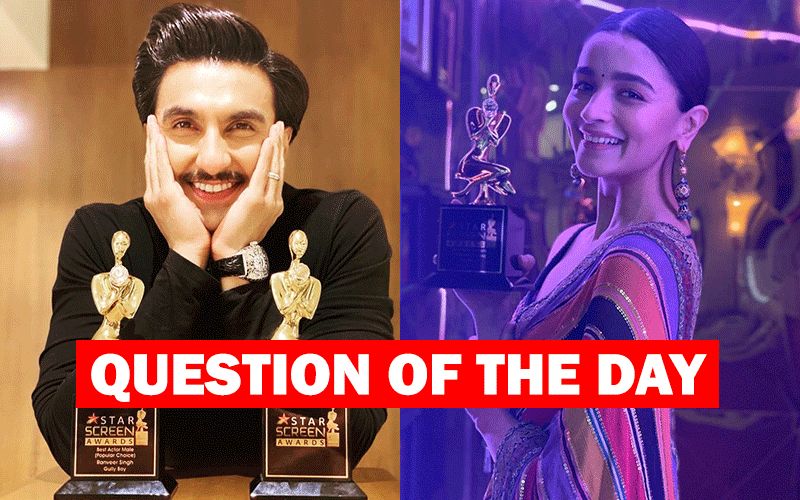 Are Ranveer Singh-Alia Bhatt The Right Recipients Of Star Screen Best Actor And Actress 2019 Trophy?