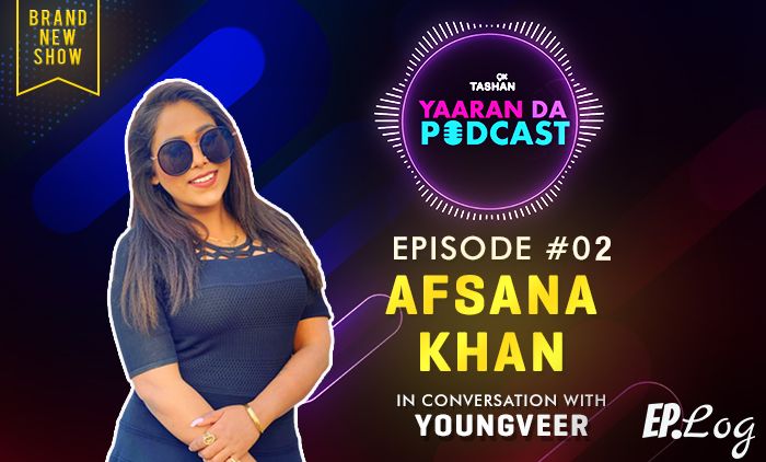 9X Tashan Yaaran Da Podcast: Episode 2 With Afsana Khan