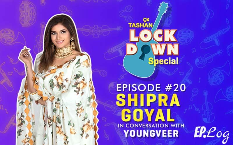 9X Tashan Lockdown Special: Episode 20 With Shipra Goel