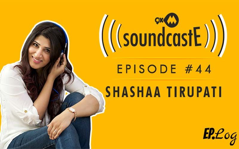 9XM SoundcastE- Episode 44 With Shashaa Tirupati