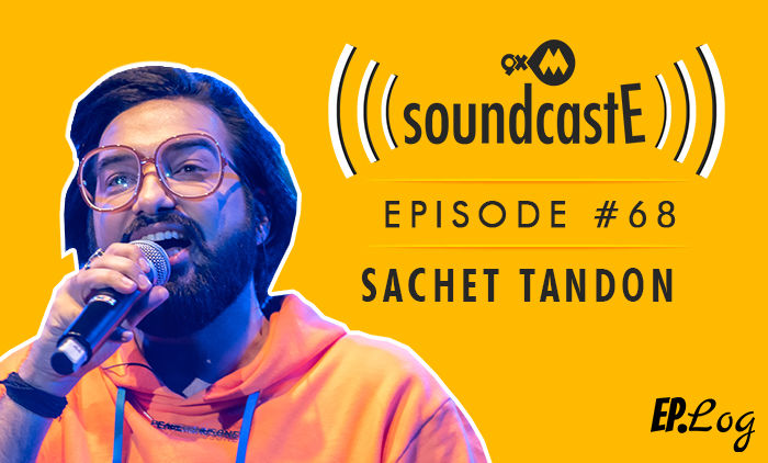 9XM SoundcastE: Episode 68 With Sachet Tandon