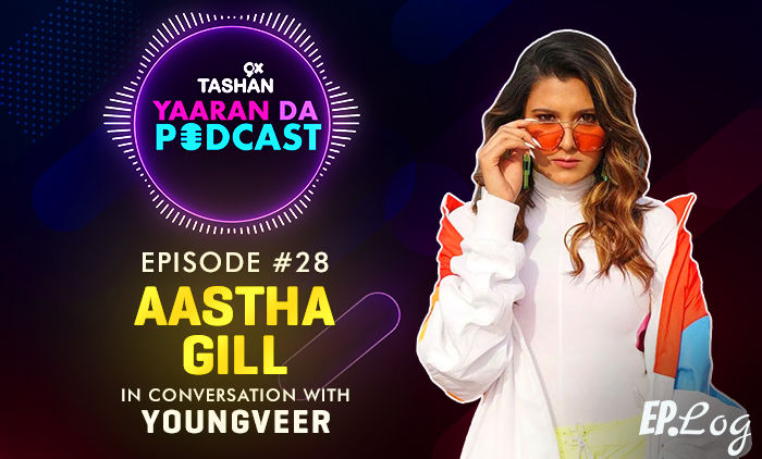 9X Tashan Yaaran Da Podcast: Episode 28 With Aastha Gill
