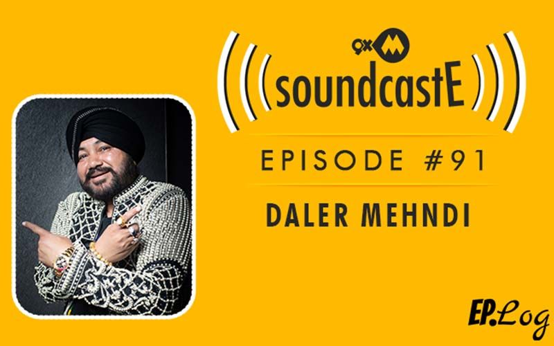 9XM SoundcastE: Episode 91 With Daler Mehndi