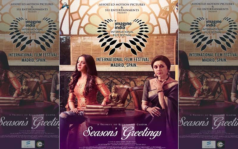 Season’s Greetings-A Tribute To Rituparno Ghosh To Be Premiered At Madrid International Film Festival 2019
