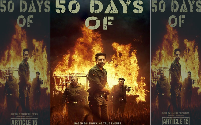 Ayushmann Khurrana Starrer Article 15 Completes A Successful 50 Day Run At The Box-Office
