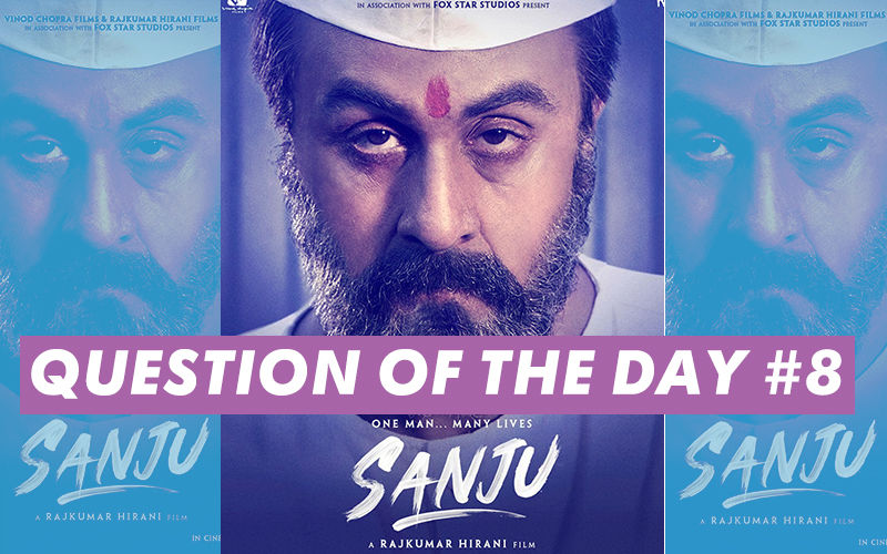 Do You Like The Trailer Of Sanju Or Not?