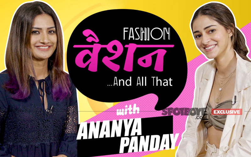 Ananya Panday: My Mom Pulls Me By My Hair If I Step Out With Crumpled Clothes And Chappals- EXCLUSIVE