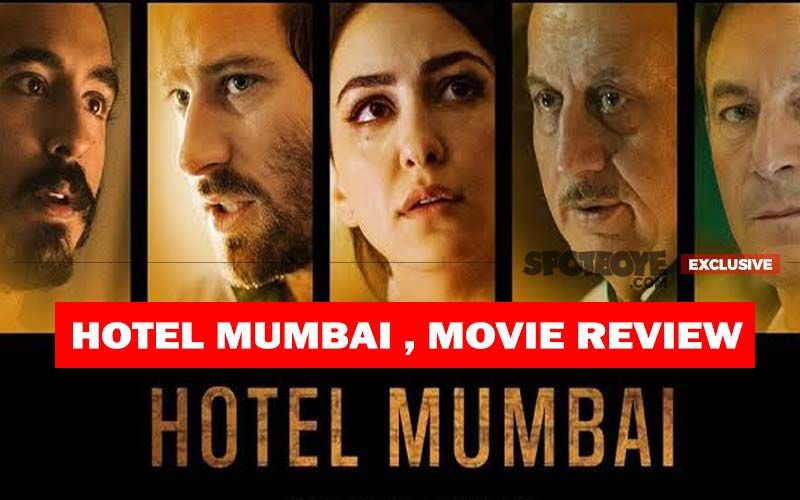 Hotel Mumbai, Movie Review: This Brilliant Anupam Kher-Dev Patel Film Arouses Extreme Anger