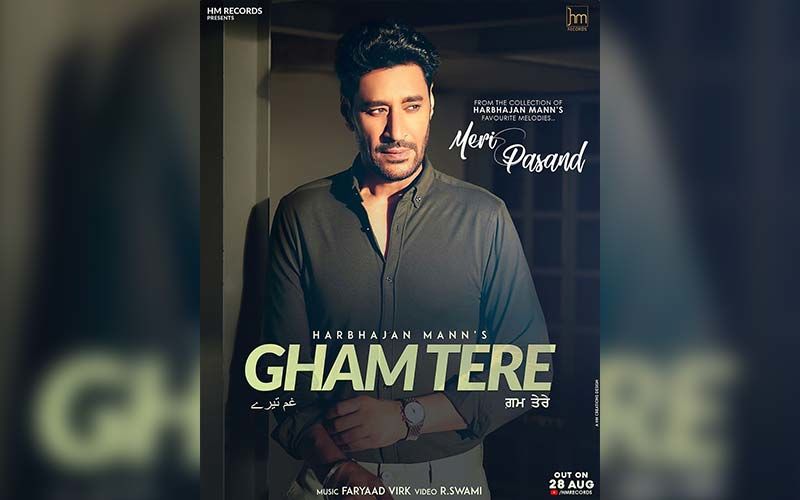Harbhajan Mann's Gham Tere Song Released