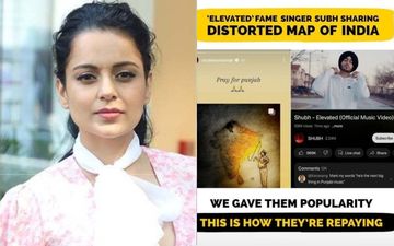 Kangana Ranaut Demands Punjabi Singer Shubh To Be Put In Jail After He Shares A Distorted Map Of India-SEE TWEET! 