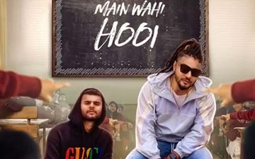 Main Wahi Hoon: Raftaar's New Song Ft. Karma Playing Exclusively on 9X Tashan