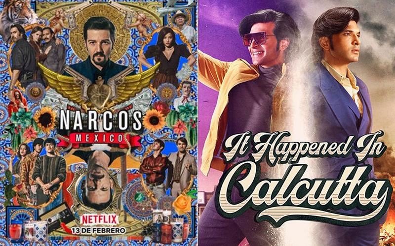 My List: Narcos Mexico Season 2, It Happened In Calcutta And Few More Web Shows That Are Binge-Worthy