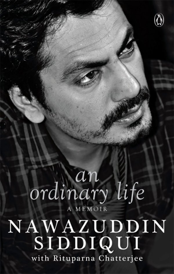 Nawazuddin siddiqui s book an ordinary life