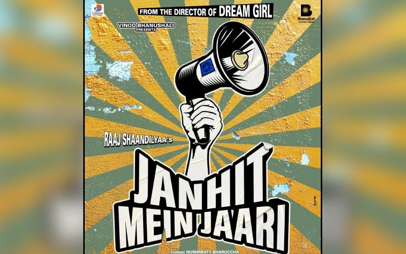 Janhit Mein Jaari: Bhanushali Studios Limited And Raaj Shandilyaa Announce New Film, Starring Nushrratt Bharuccha