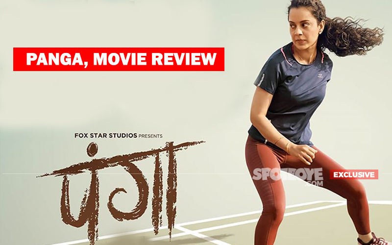 Panga, Movie Review: Kangana Ranaut, This Panga Of Yours Is Deliciously Changa!