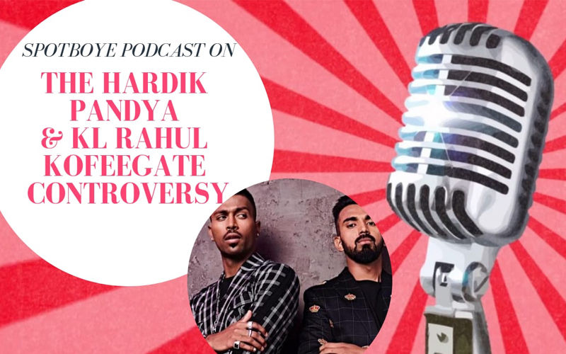 Podcast #27: Do Hardik Pandya & KL Rahul Deserve A Second Chance?