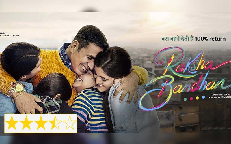 Raksha Bandhan Film REVIEW: A Sweet-CHAOS That Makes You Laugh-Cry-Enjoy; THIS Akshay Kumar Starrer Is UNEXPECTEDLY Good!