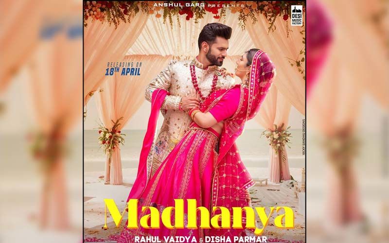 Madhanya : Rahul Vaidya And Disha Parmar Are Lost In Each Other's Eyes In The First Poster Of Their Upcoming Wedding Love Song